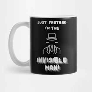 Pretend I'm the Invisible Man Easy Halloween Costume Mug